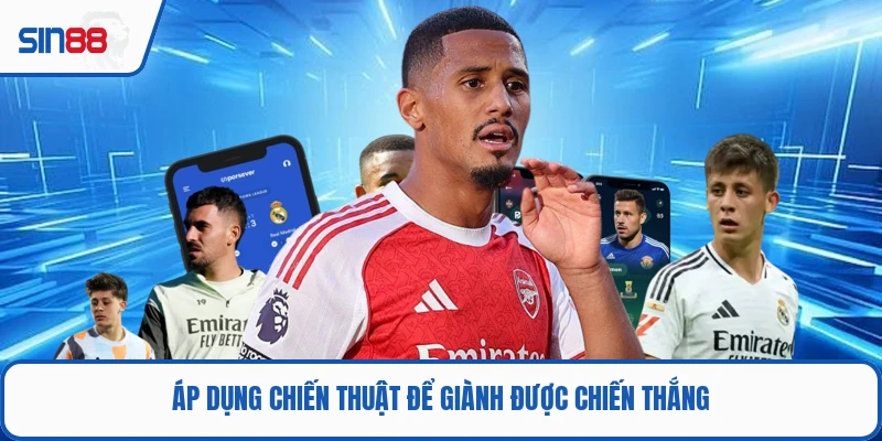 Áp dụng chiến thuật để giành được chiến thắng