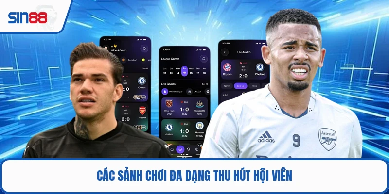 Các sảnh chơi đa dạng thu hút hội viên