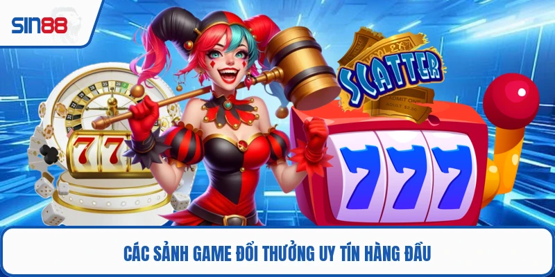 Top sảnh game đổi thưởng được tin chọn