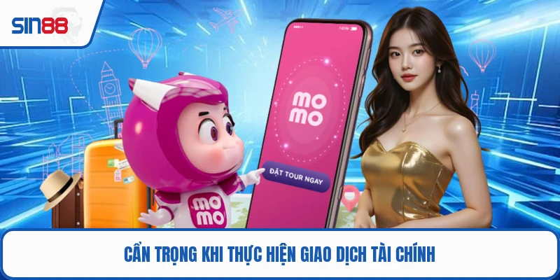 Chú ý kiểm tra trước khi giao dịch tài chính