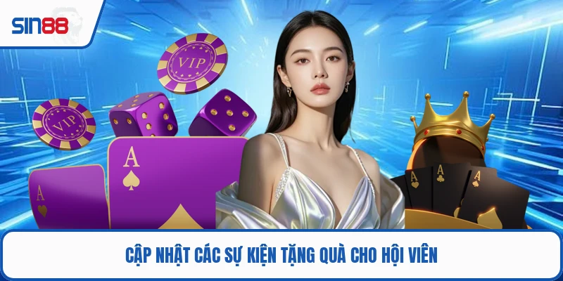 Cập nhật các sự kiện tặng quà cho hội viên