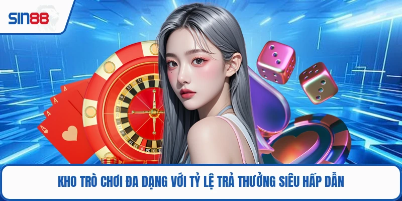 Kho trò chơi đa dạng với tỷ lệ trả thưởng siêu hấp dẫn