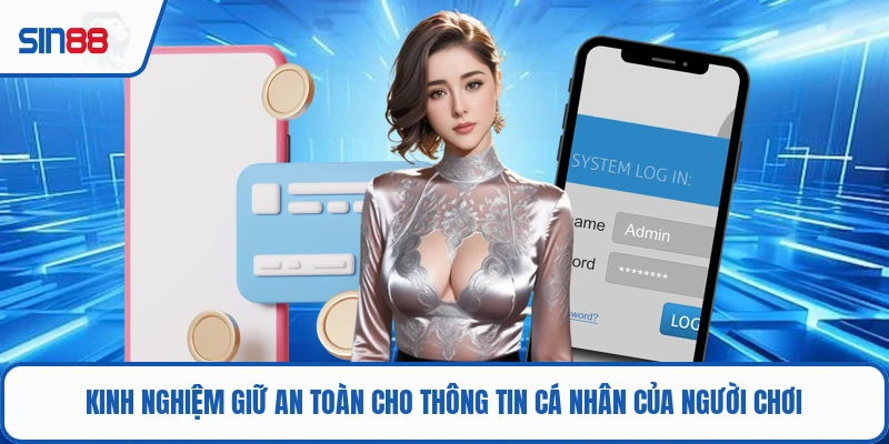 Kinh nghiệm giữ an toàn cho thông tin cá nhân của người chơi