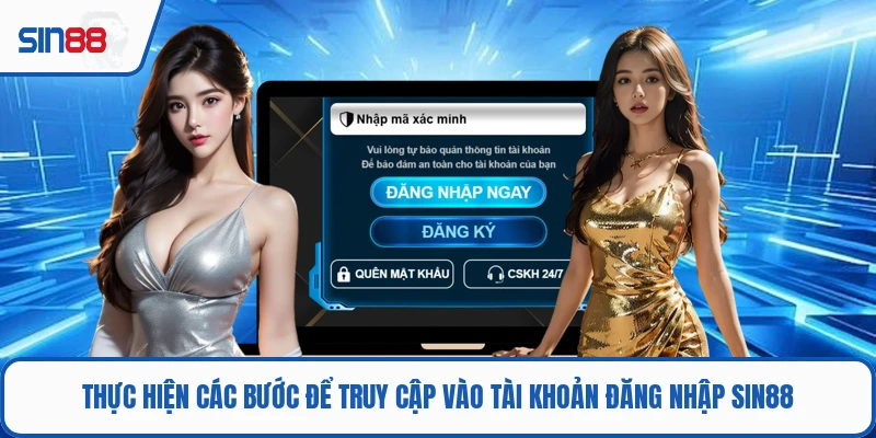 Thực hiện các bước để truy cập vào tài khoản đăng nhập SIN88