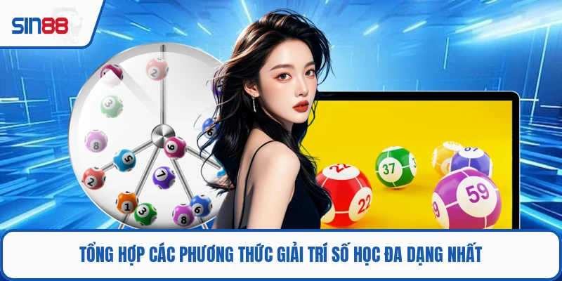 Tổng hợp các phương thức giải trí số học đa dạng nhất