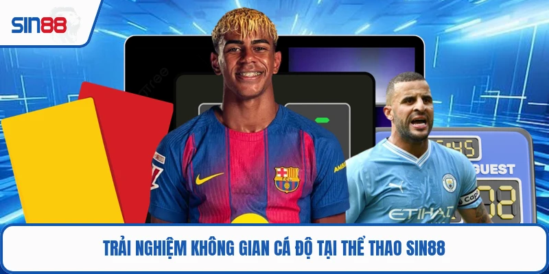 Trải nghiệm không gian cá độ tại thể thao SIN88