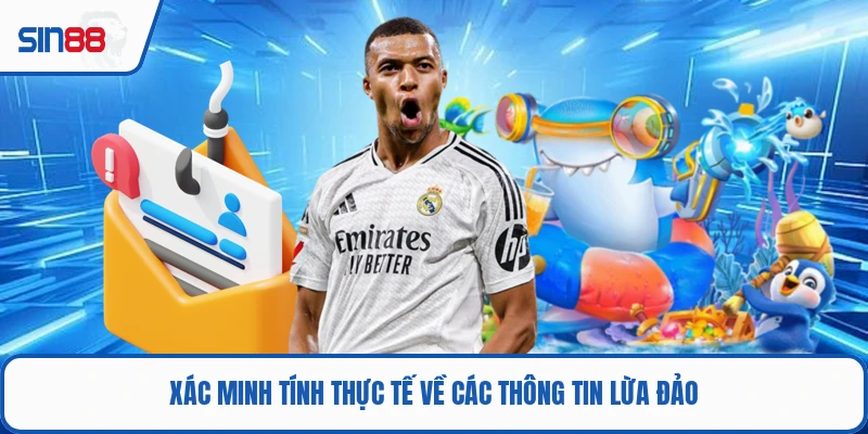 Xác minh tính thực tế về các thông tin lừa đảo